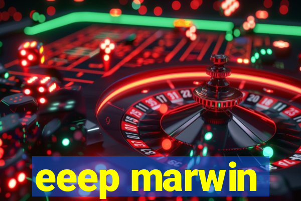eeep marwin